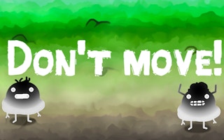 Don’t Move